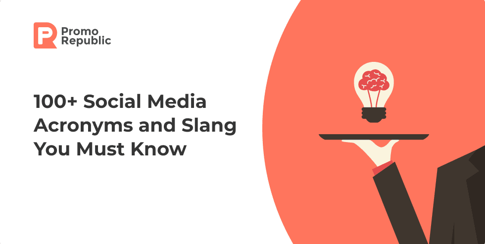 130 Social Media Acronyms and Slang You Need to Know