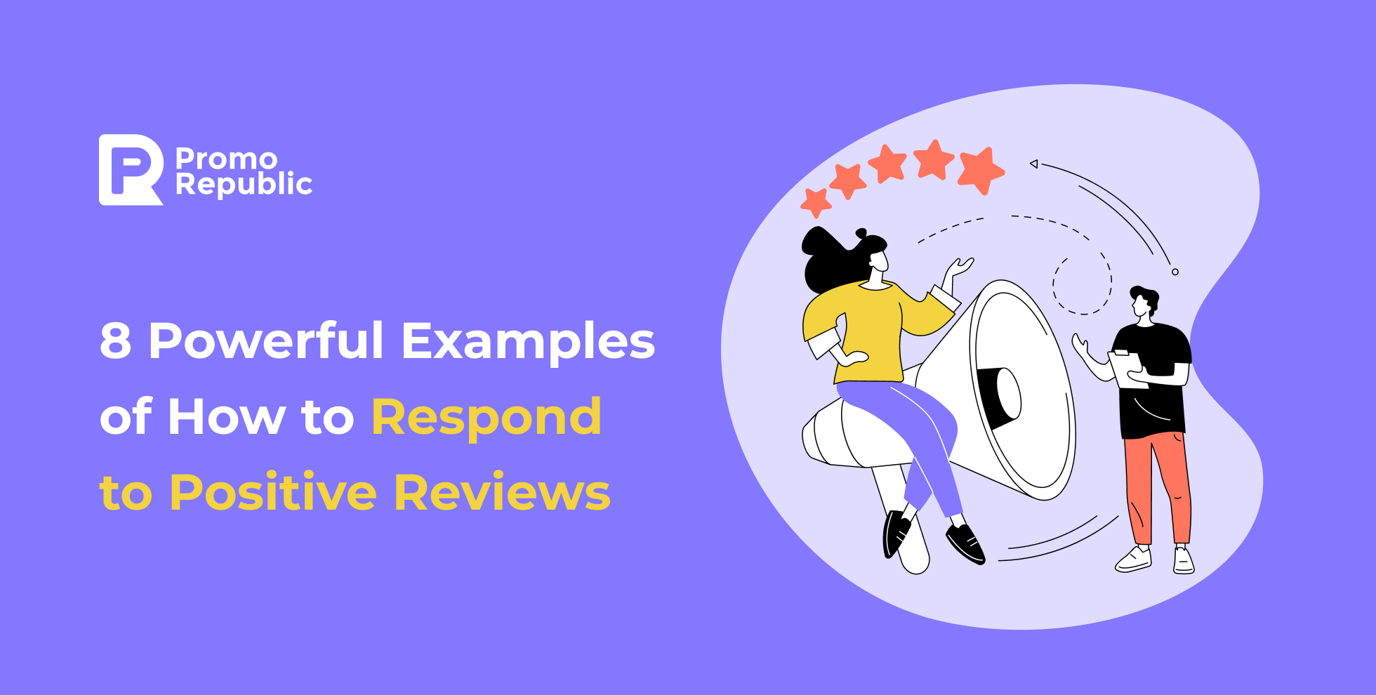 8 Powerful Examples Of How To Respond To Positive Reviews PromoRepublic