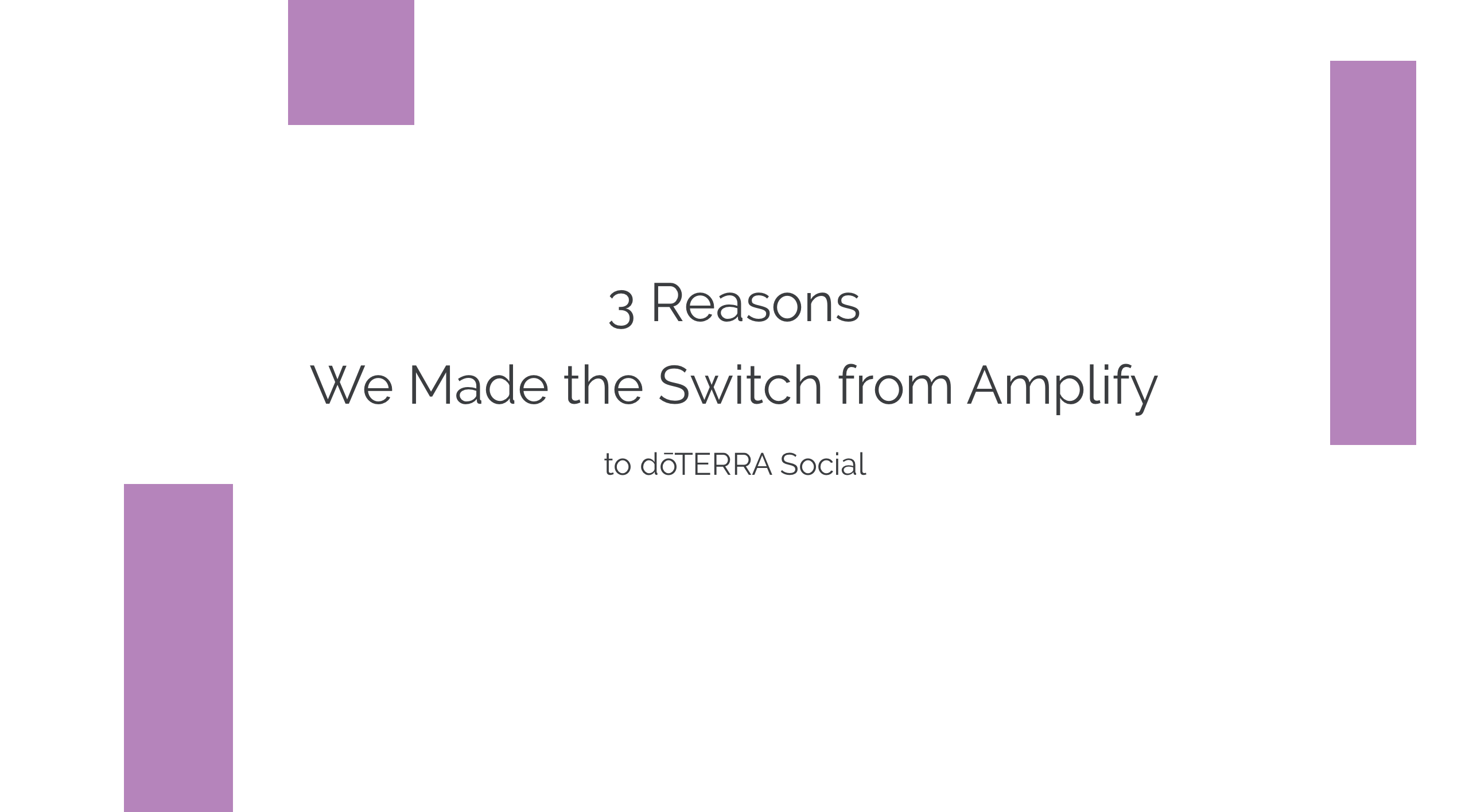 3 Reasons We Made the Switch from Amplify to dōTERRA Social